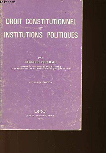 Droit Constitutionnel Et Institutions Politiques Geoges Burdeau