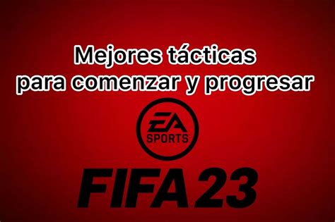 Mejores tácticas para comenzar en FIFA 23 Full Esports