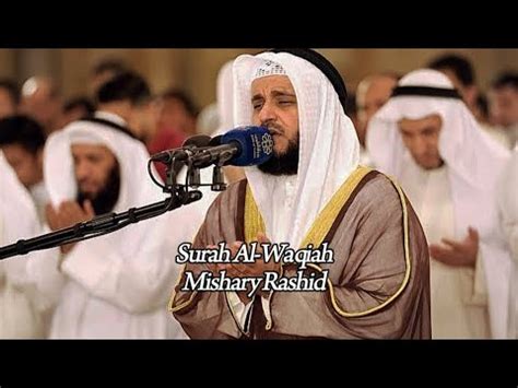 Surah Al Waqiah Recitation By Mishary Rashid Alafasy YouTube