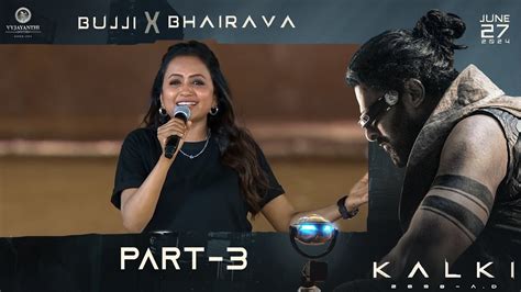 Bujji X Bhairava Event Part Kalki Ad Prabhas Nag Ashwin