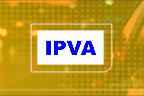 Calendário Pagamento Valor e Consulta IPVA