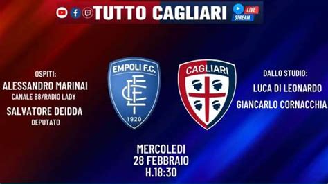 Tuttocagliari Live Parliamo Di Empoli Cagliari Con Alessandro Marinai