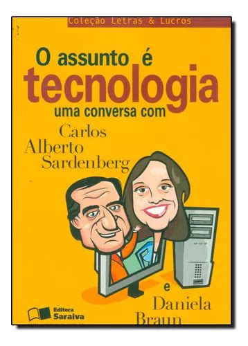 Assunto E Tecnologia O Uma Conversa Carlos Alberto Sardenberg E