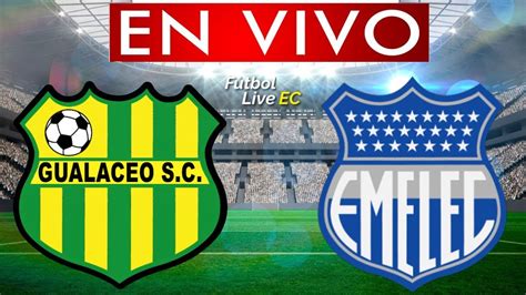 GUALACEO Vs EMELEC EN VIVO YouTube