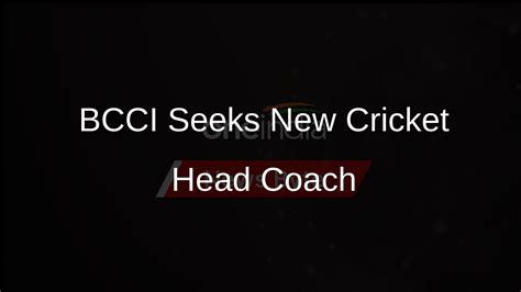 BCCI Opens Applications for Indian Cricket Team's New Head Coach ...