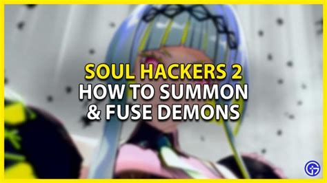 How To Summon Fuse Demons In Soul Hackers 2