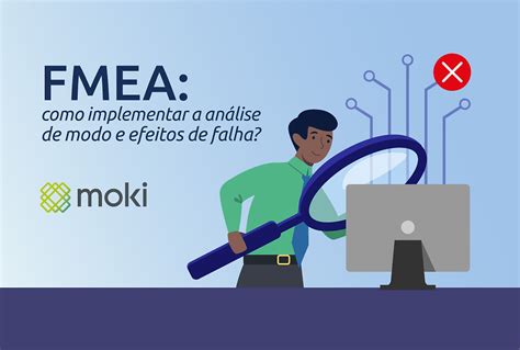 Fmea Como Implementar A An Lise De Modo E Efeitos De Falha