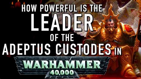 40 Facts And Lore On The Captain Generals Of The Adeptus Custodes In