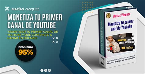 M S De Descuento Monetiza Tu Primer Canal De Youtube Mat As V Squez