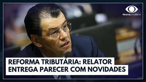 Reforma Tribut Ria Entenda O Parecer Apresentado Pelo Relator Nesta