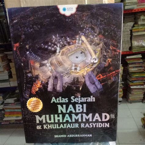 Jual Buku Atlas Sejarah Nabi Muhammad Khulafaur Rasyidin Original Hard