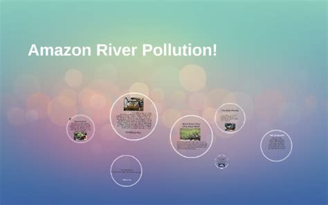 Amazon River Pollution by Rachel N on Prezi