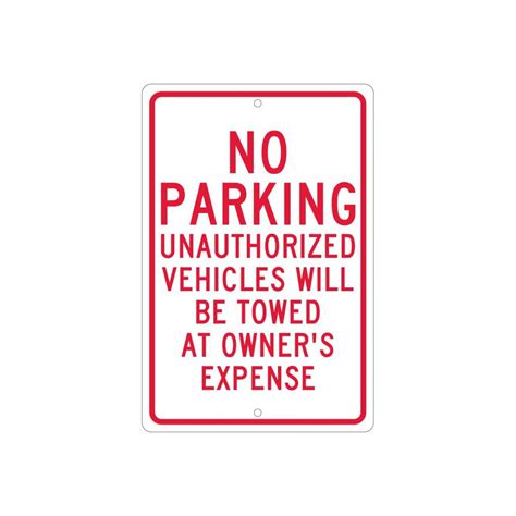 X Aluminum No Parking Unauthorized Vehicle Will Be Towed Sign