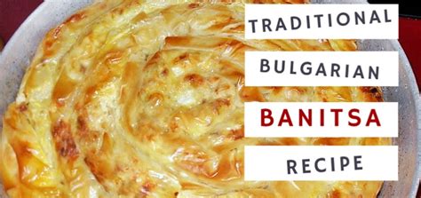 Traditional Bulgarian Banitsa Recipe - Travelling Buzz