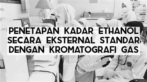 Penetapan Kadar Ethanol Secara Eksternal Standar Dengan Kromatografi