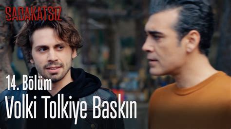 Volki tolkiye baskın Sadakatsiz 14 Bölüm YouTube