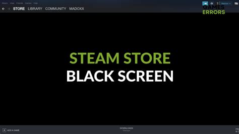 Steam Store Black Screen Fix It Effortlessly