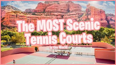 The Most Beautiful Tennis Courts In The World