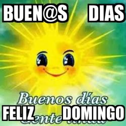 Meme Personalizado Buen S Dias Feliz Domingo