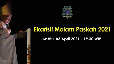 Perayaan Ekaristi Vigili Paskah Sabtu April Wib