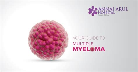 YOUR GUIDE TO MULTIPLE MYELOMA – Multispeciality Hospitals in Chennai