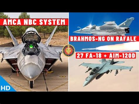 Indian Defence Updates AMCA NBC System Brahmos NG On Rafale 27 FA 18