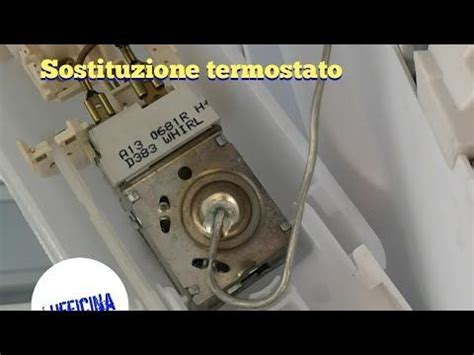 Tutorial Sostituzione Termostato Frigorifero Termostato Tutorial Bolle