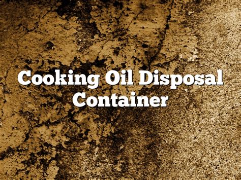 Cooking Oil Disposal Container | February 2024 | Pastureandpearl.com