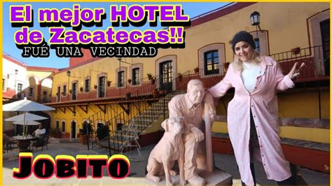 Hotel Mes N De Jobito Toda La Verdad Zacatecas Youtube