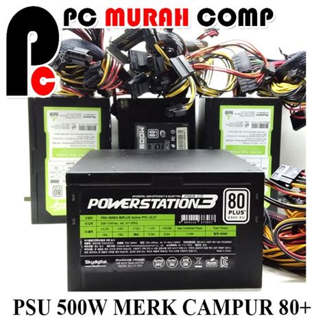 Jual Psu Power Supply Unit 500watt Merk Campur 80pluss Di Lapak PC