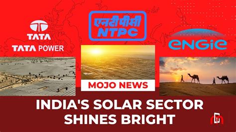 India S Solar Sector Shines Bright Mojo News Tata Power Ntpc