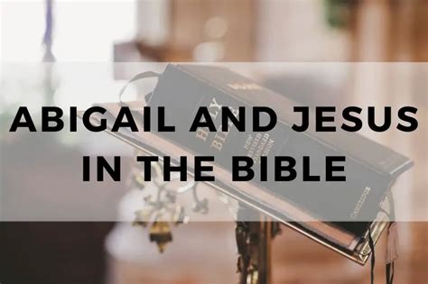 Abigail and Jesus in The Bible: Common Themes and Principles - TRUST IN ...