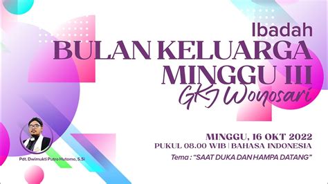 Ibadah Bulan Keluarga Minggu Iii Gkj Wonosari Oktober Youtube