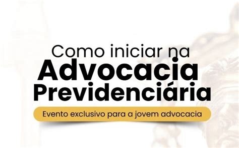 Palestra Como Iniciar Na Advocacia Previdenci Ria Em Caruaru Sympla