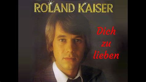 Dich Zu Lieben Roland Kaiser Youtube