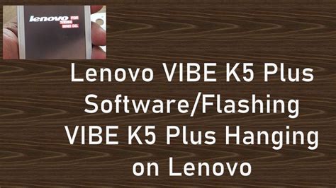 Lenovo Vibe K Plus Flashing A A Hangs On Logo Lenovo Vibe K