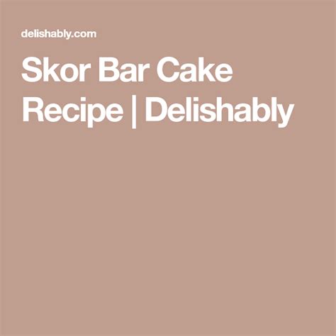 Recipe: Skor Candy Bar Cake | Candy bar cake, Recipes, Cake