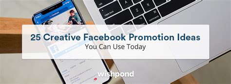 25 Creative Facebook Promotion Ideas You Can Use Today Wishpond Blog