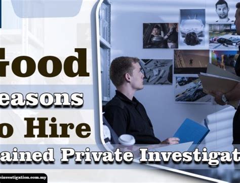 Why You Might Want To Hire A Private Investigator