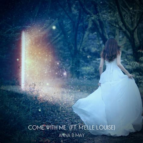 Come With Me Song And Lyrics By Anna B May Melle Louise Spotify