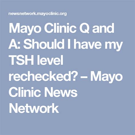 Mayo Clinic Q And A Should I Have My Tsh Level Rechecked Mayo Clinic News Network Mayo