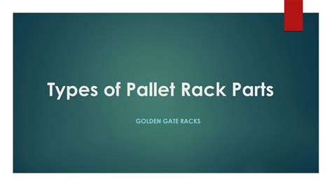 Types of Pallet Rack Parts by Golden Gate Rack - Issuu