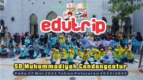 EDUTRIP EKSTRAKURIKULER SD MUHAMMADIYAH CONDONGCATUR TAHUN 2023 YouTube