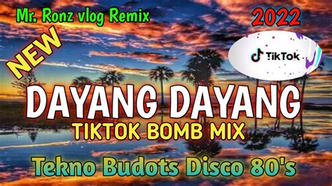 Dayang Dayang Tiktok Bomb Mix Tekno Budots Remix Disco 80s Mr