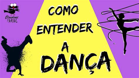 COMO ENTENDER A DANÇA Elementos Fundamentais YouTube