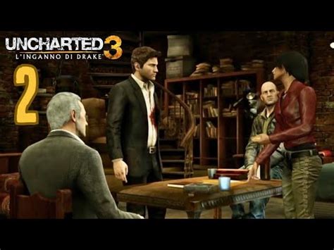 IL SEGRETO DI DRAKE UNCHARTED 3 DRAKE S DECEPTION Walkthrough