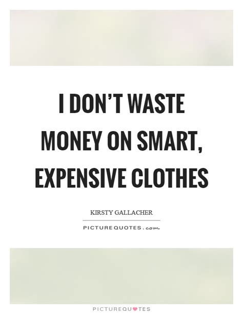 Waste Money Quotes & Sayings | Waste Money Picture Quotes