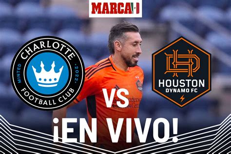 Leagues Cup Charlotte Fc Vs Dynamo En Vivo H Ctor Herrera En Vos