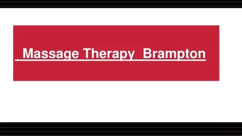 Ppt Massage Therapy In Brampton Powerpoint Presentation Free