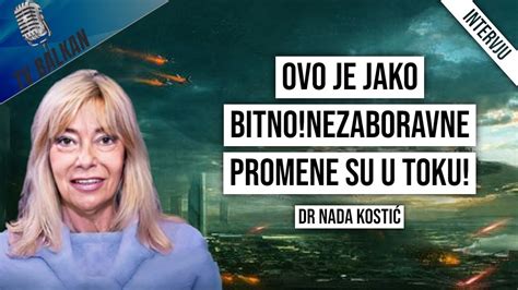 Nada Kostić Ovo je jako bitno Nezaboravne promene su u toku YouTube